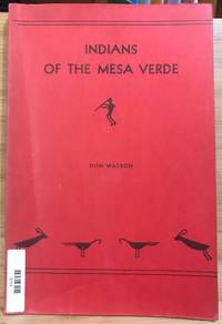 INDIANS OF THE MESA VERDE by Don Watson - 1961