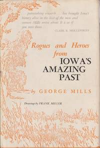 Rogues And Heroes From Iowa's Amazing Past
