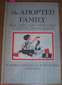 Adopted Family, The: Book 1: You and Your Child A Guide for Adoptive Parents