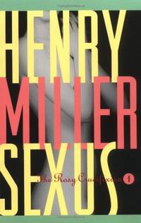 Sexus: Book One (Rosy crucifixion) by Miller, Henry