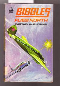 Biggles Flies North by Johns, W.E - 1977