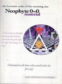 The Hermetic Order of the Morning Star. Neophyte 0=0 material. Vows unto the order. Dedicated to...