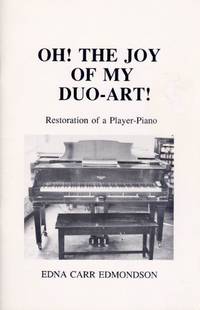 Oh! The Joy of My Duo-Art! Restoration of a Player Piano