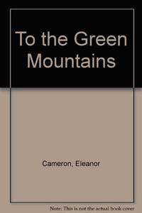 To the Green Mountains de Cameron, Eleanor