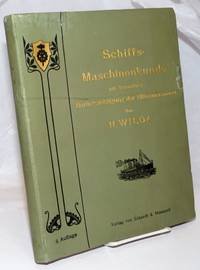 image of Schiffsmaschinenkunde mit besonderer Berucksichtigung der Hilfsmaschinen. Leitfaden fur Seedampfschiffsmaschinisten zur Vorbereitung auf die Prufung, fur den Schulgebrauch und fur die Praxis. Mit 55 Tafeln enthaltend 850 Abbildungen in Farbendruck. Dritte umgearbeitete Auflage