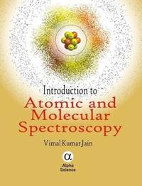Introduction to Atomic and Molecular Spectroscopy.