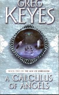 A Calculus of Anhels: Age of Unreason Book Two