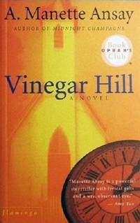 Vinegar Hill by Ansay A. Manette - 1999