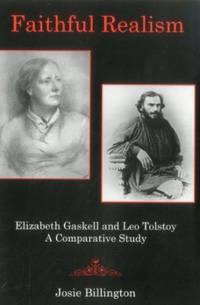 Faithful Realism: Elizabeth Gaskell and Leo Tolstoy - A Comparative Study.