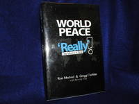 World Peace, Really! One Mind @ A Time by Medved, Ron; Cochlan, Gregg; Fast, Beverly - 2010