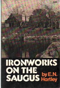 cover of IRONWORKS ON THE SAUGUS The Lynn and Braintree Ventures of the Company of Undertakers of the Ironworks in New England