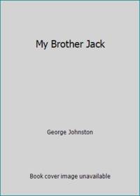 My Brother Jack By Johnston George - 