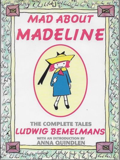 Mad about Madeline: The Complete Tales by Quindlen, Anna
