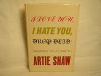 I Love You, I Hate You, Drop Dead! by Shaw, Artie - 1965