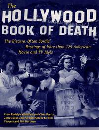 cover of THE HOLLYWOOD BOOK OF DEATH The Bizarre, Often Sordid, Passings of More Than 125 American Movie and Tv Idols