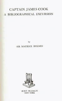 CAPTAIN JAMES COOK: A Bibliographical Excursion. by Holmes, Sir Maurice - (1968).