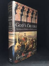 God's Crucible; Islam and the Making of Europe, 570 to 1215 by David Levering Lewis - First Edition - from Burton Lysecki Books, ABAC/ILAB (SKU: 152346)