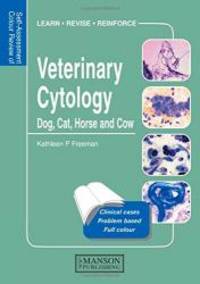 Veterinary Cytology: Dog Cat Horse and Cow: Self Assessment Color Review Veterinary Self Assessment Color Review Series
