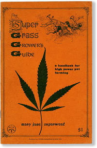 The Super Grass Grower's Guide: a Handbook for High Power Pot Farming