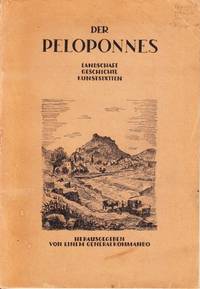 Der Peloponnes. Landschaft, Geschichte, Kunststätten. Von Soldaten für Soldaten. Herausgegeben...