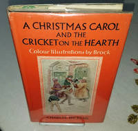 A CHRISTMAS CAROL AND THE CRICKET ON THE HEARTH by Dickens, Charles, Illustrated by C.E. Brock - 0