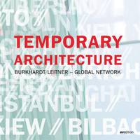 Temporary Architecture: Burkhardt Leitner Global Network