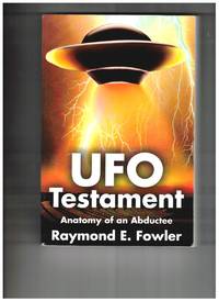 UFO Testament;  Anatomy of an Abductee