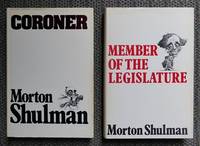 CORONER / MEMBER OF THE LEGISLATURE.  2 BOOKS. by Shulman, Morton - 1975