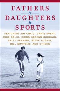 Fathers and Daughters and Sports : Featuring Jim Craig, Chris Evert, Mike Golic, Doris Kearns Goodwin, Sally… by ESPN
- Hardcover
- 2010
- from ThriftBooks (SKU: G0345520831I4N00)