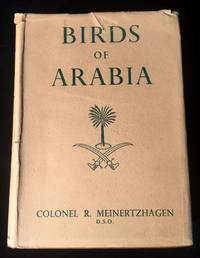 Birds of Arabia by MEINERTZHAGEN, Colonel R - 1954