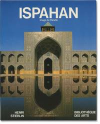 Ispahan [Isfahan]: Image du Paradis (First French Edition)