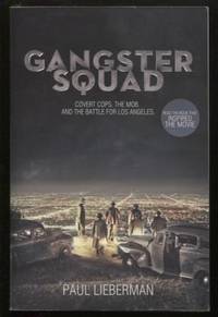 Gangster Squad ; Covert Cops, the Mob, and the Battle for Los Angeles Covert Cops, the Mob,...