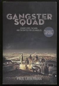 Gangster Squad ;  Covert Cops, the Mob, and the Battle for Los Angeles   Covert Cops, the Mob,...