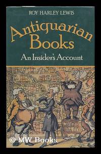 cover of Antiquarian Books : an Insider's Account / Roy Harley Lewis
