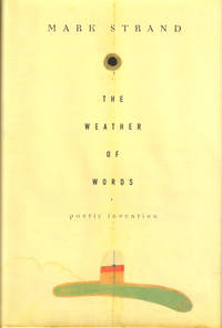 The Weather of Words: Poetic Invention by Strand, Mark - 2000