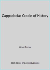Cappadocia: Cradle of History