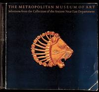 The Metropolitan Museum of Art: Selections from the Collection of the Ancient Near East Department