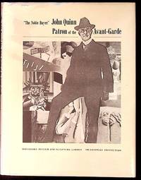 The Noble Buyer: John Quinn, Patron of the Avant-Garde (1st Edition)