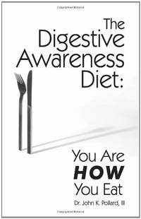 The Digestive Awareness Diet: You Are HOW You Eat