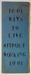 1001 Ways to Live Without Working