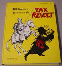 Bill Greene&#039;s Welcome to the Tax Revolt by Greene, Bill - 1980