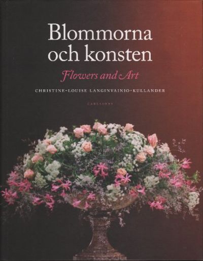 BLOMMORNA OCH KONSTEN. Flowers and Art.
