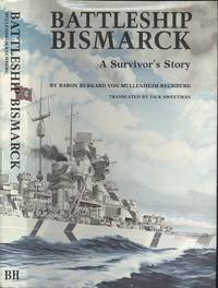 Battleship &quot;Bismarck&quot;: A Survivor&#039;s Story by Mullenheim-Rechberg, Burkhard Von - 1980