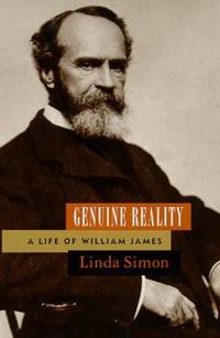 Genuine Reality &acirc; A Life of William James