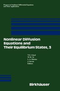Nonlinear Diffusion Equations and Their Equilibrium States, 3 : Proceedings from a Conference...