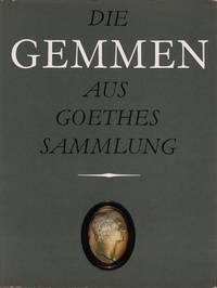 Die Gemmen aus Goethes Sammlung. (Hrsg. von den Nationalen Forschungs- u. Gedenkstätten der Klassischen Deutschen Literatur in Weimar). Katalog Gerald Heres. (Fotos: Siegrid Geske. Zeichnungen: Brüx-Gorisch). by Gerhard (Bearb.) Femmel - from Antiquariat Reinhold Pabel (SKU: 66484)