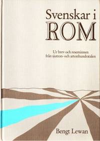 Svenskar i Rom. Ur brev och reseminnen från…