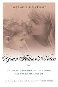 Your Father's Voice : Letters for Emmy about Life with Jeremy - And Without Him after 9/11