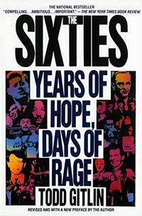 The Sixties: Years of Hope, Days of Rage