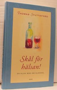 Skål för hälsan! En klok bok om alkohol.…